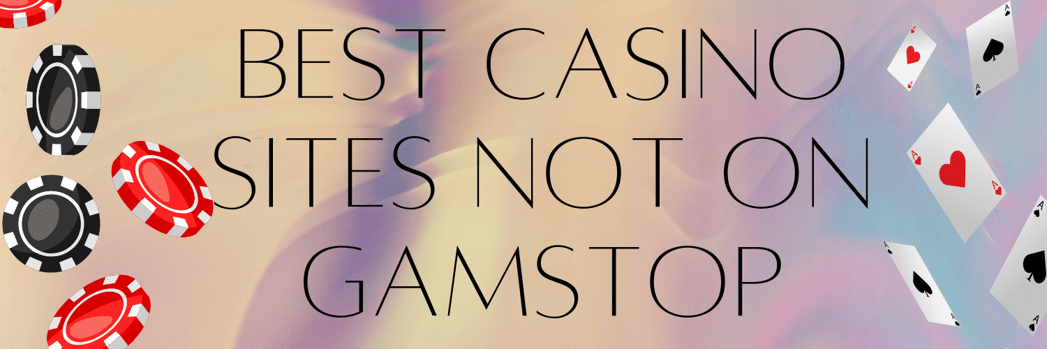 Exploring Casinos Not on Gamstop in the UK A Comprehensive Guide