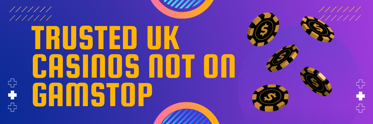 Exploring Casinos That Are Not on Gamstop