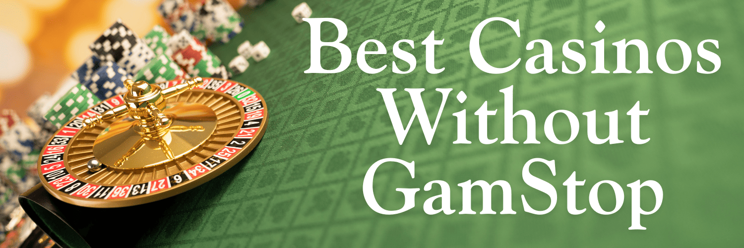 Exploring Casinos That Don't Use GamStop A Comprehensive Guide