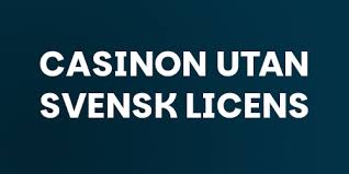 Låg Insättning Casino Utan Svensk Licens Allt Du Behöver Veta